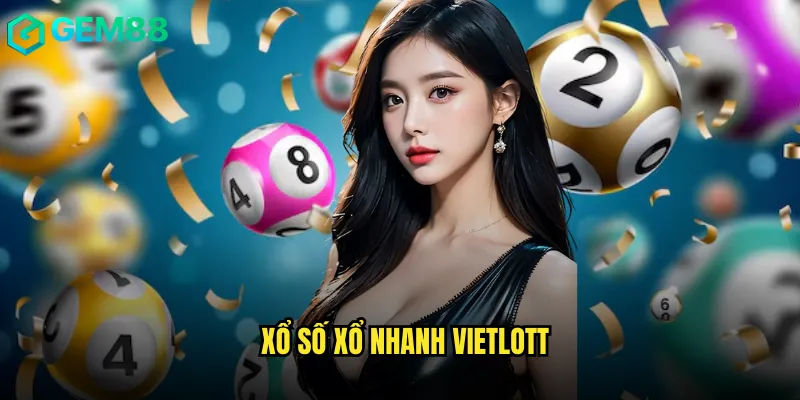 Xổ Số Xổ Nhanh Vietlott
