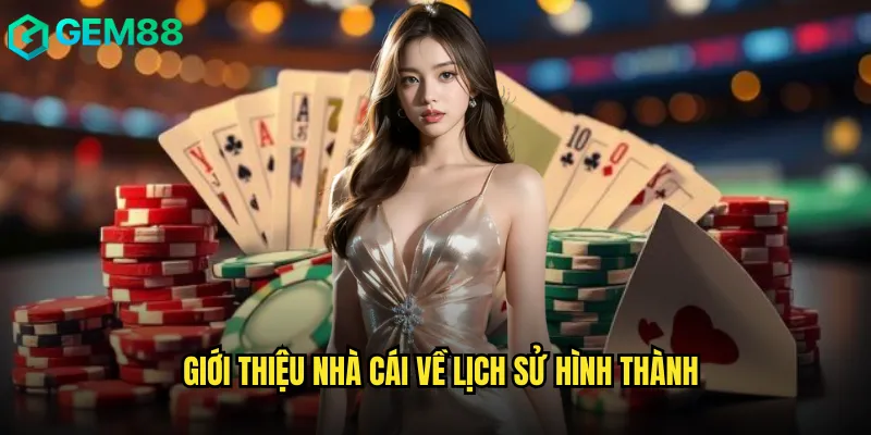 Giới Thiệu Nhà Cái Về Lịch Sử Hình Thành