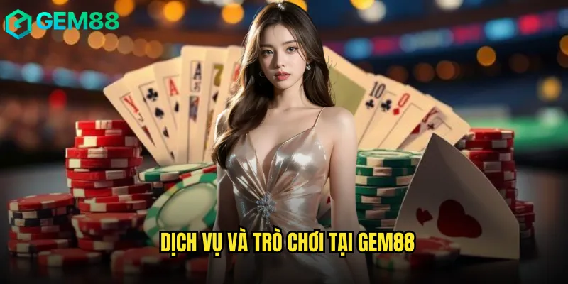 Dịch Vụ Và Trò Chơi Tại gem88