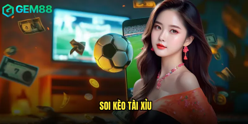 Soi Kèo Tài Xỉu