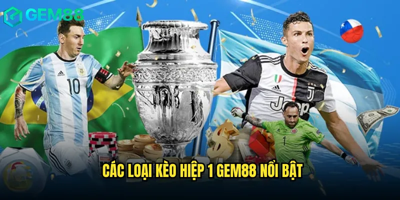 Các Loại Kèo Hiệp 1 gem88 Nổi Bật