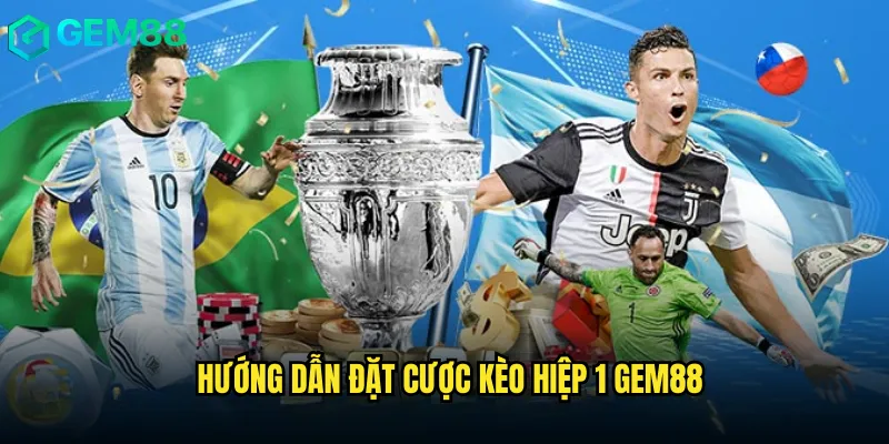 Hướng Dẫn Đặt Cược Kèo Hiệp 1 gem88