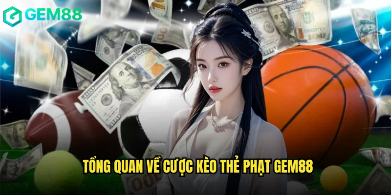 Tổng Quan Về Cược Kèo Thẻ Phạt gem88