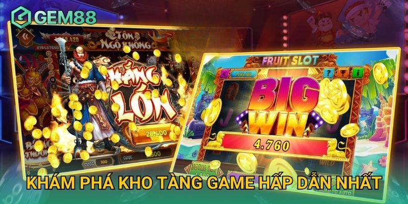 Khám Phá Kho Tàng Game Hấp Dẫn Nhất